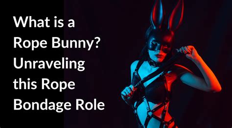 rope bunny meaning|Glossary of Kink Terms You Didnt Want to Know